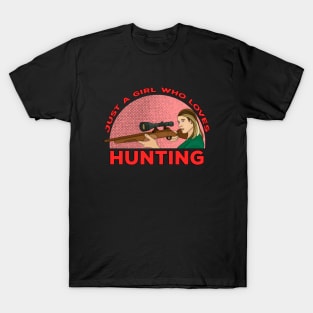 Just a Girl Who Loves Hunting T-Shirt